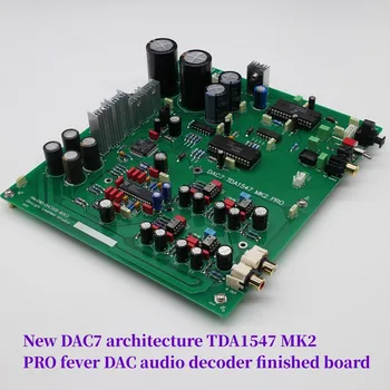 חדש DAC7 אדריכלות TDA1547 MK2 PRO חום DAC מפענח שמע סיים לוח