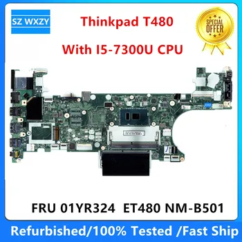שופץ עבור Lenovo Thinkpad T480 מחשב נייד לוח אם עם I5-7300U CPU FRU 01YR324 ET480 NM-B501 DDR4 100% נבדק מהירה